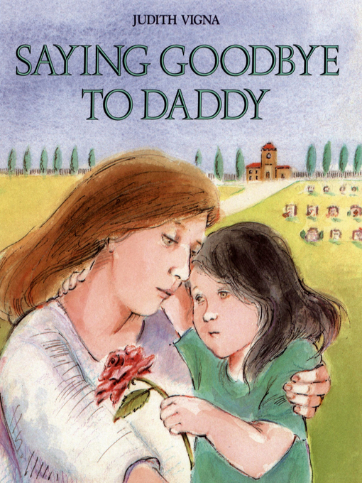 Title details for Saying Goodbye to Daddy by Judith Vigna - Available